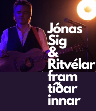 Jónas Sig og Ritvélar Framtíðarinnar