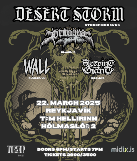 Kingdom of Sludge // Desert Storm (UK) + Örmagna (IS) + Wall (UK) + Sleeping Giant (IS)